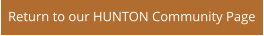 Return to our HUNTON Community Page